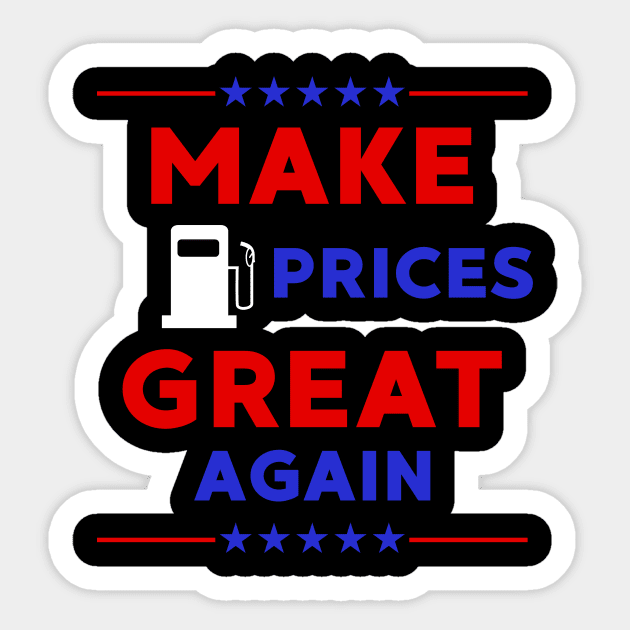 Make Gas Prices Great Again Sticker by LMW Art